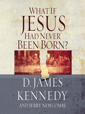 cover image of What If Jesus Had Never Been Born?
